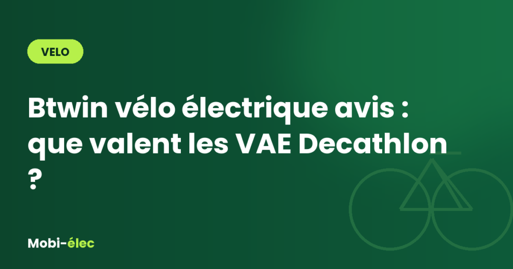 Btwin vélo électrique avis : que valent les VAE Decathlon ?