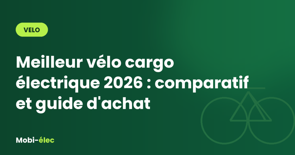 Meilleur vélo cargo électrique 2026 : comparatif et guide d'achat