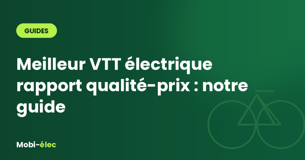 Meilleur VTT électrique rapport qualité-prix : notre guide