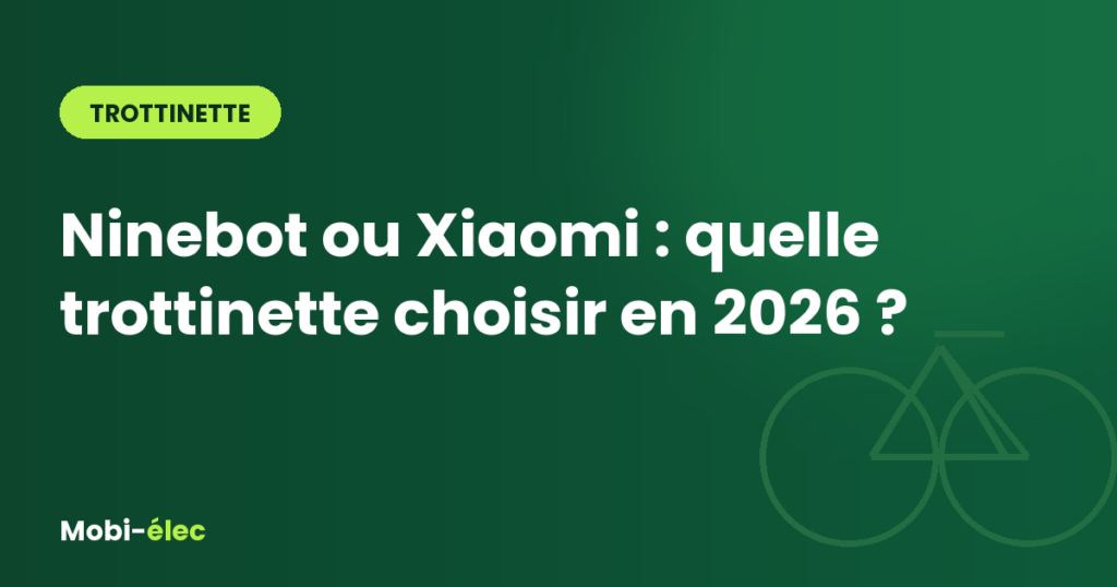 Ninebot ou Xiaomi : quelle trottinette choisir en 2026 ?